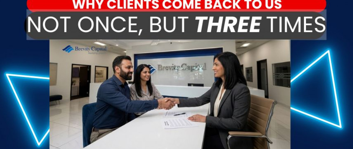 Why Clients Choose Us Again: The Real Reason Mortgage Borrowers Return Three Times